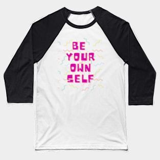 Just Be Yourself Baseball T-Shirt